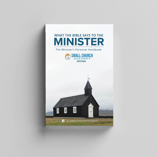 What the Bible Says to the Minister: Small Church Academy Edition