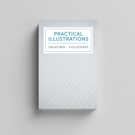 Practical Illustrations: Galatians, Ephesians, Philippians, Colossians