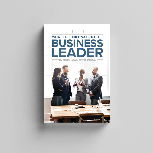 What the Bible Says to the Business Leader