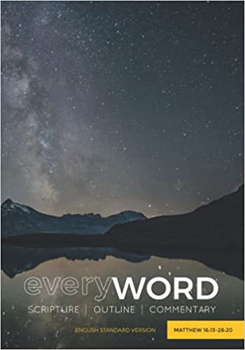 everyWORD: Matthew 16:13–28:20