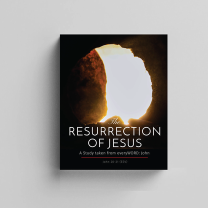 The Resurrection of Jesus: A Study of John 20 – 21