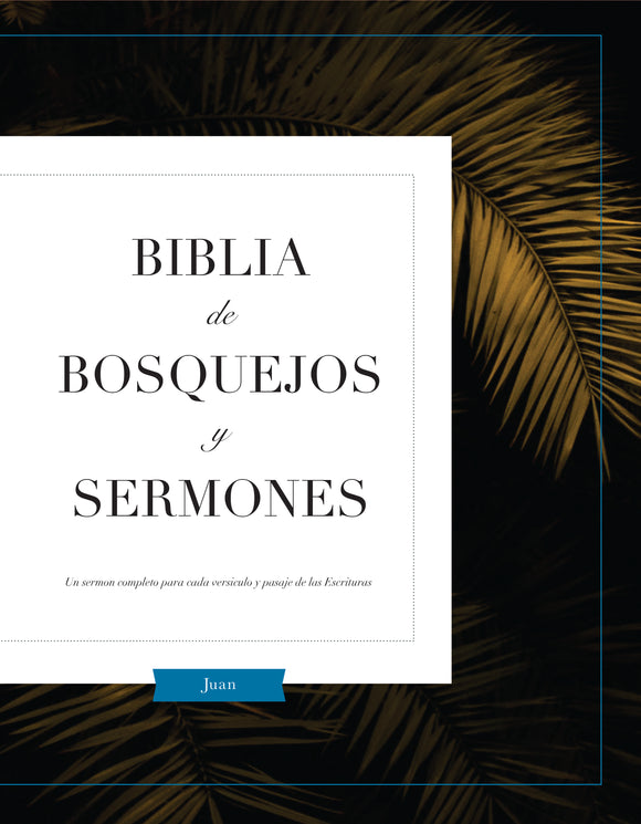 Biblia De Bosquejos Y Sermones: Juan - Leadership Ministries Worldwide
