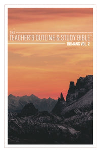 The Teacher's Outline & Study Bible: Romans Vol 2.(Ch. 6-11) - 2017 - Leadership Ministries Worldwide