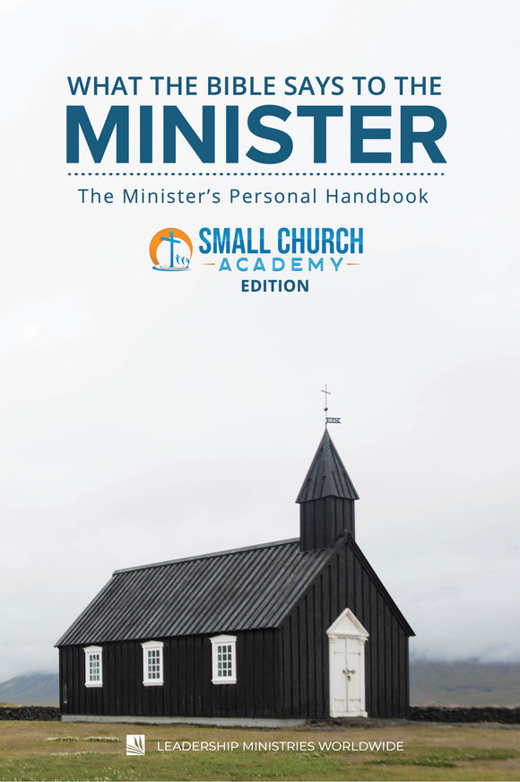 What the Bible Says to the Minister: Small Church Academy Edition
