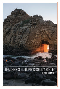 The Teacher's Outline & Study Bible: Ephesians - 2017 - Leadership Ministries Worldwide