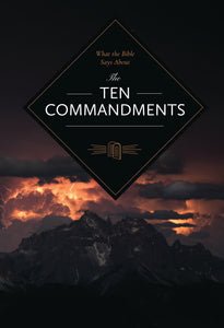 What the Bible Says About...The Ten Commandments - Leadership Ministries Worldwide